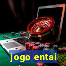 jogo entai